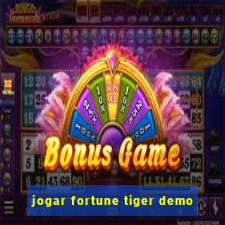 jogar fortune tiger demo